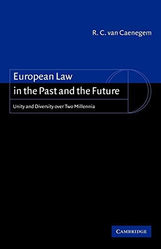 European Law in the Past and Future: Unity and Diversity over Two Millennia