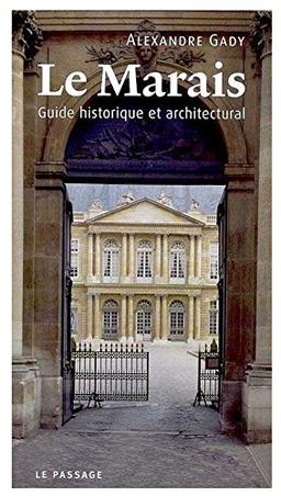 Le Marais : guide historique et architectural