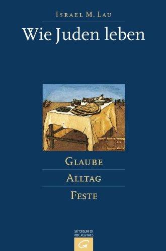 Wie Juden leben: Glaube - Alltag - Feste. Ein NES-AMMIM-Buch