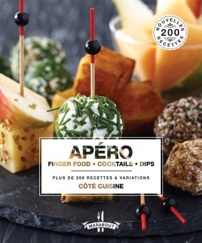 Apéro : finger food, cocktails, dips : plus de 200 recettes & variations