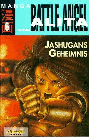 Battle Angel Alita, Bd.6, Jashugans Geheimnis