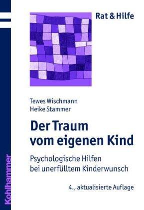 Der Traum vom eigenen Kind: Psychologische Hilfen bei unerfülltem Kinderwunsch