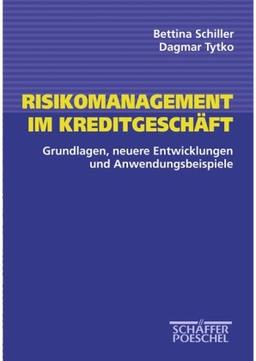 Risikomanagement im Kreditgeschäft: Grundlagen, neuere Entwicklungen und Anwendungsbeispiele