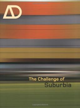 The Challenge of Suburbia (Architectural Design (Wiley), Band 170)