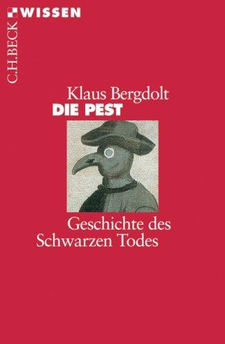 Die Pest: Geschichte des Schwarzen Todes