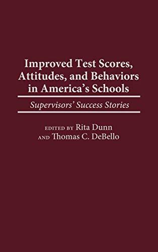 Improved Test Scores, Attitudes, and Behaviors in America's Schools: Supervisors' Success Stories