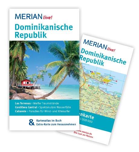 Dominikanische Republik: MERIAN live! - Mit Kartenatlas im Buch und Extra-Karte zum Herausnehmen: Las Terrenas: Weiße Traumstrände. Cordillera ... Cabarete: Paradies für Wind- und Kitesurfer