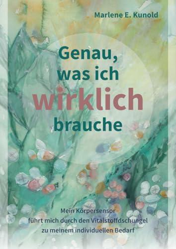 Genau, was ich wirklich brauche: Mein Körpersensor führt mich durch den Vitalstoffdschungel zu meinem individuellen Bedarf