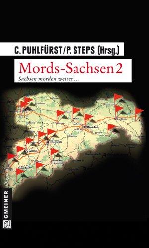 Mords-Sachsen 2 - Sachsen morden weiter (Krimi im Gmeiner Verlag)