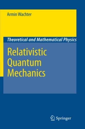 Relativistic Quantum Mechanics (Theoretical and Mathematical Physics)