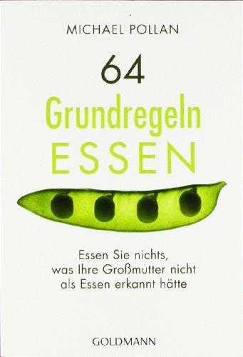 64 Grundregeln ESSEN: Essen Sie nichts, was ihre Großmutter nicht als Essen erkannt hätte