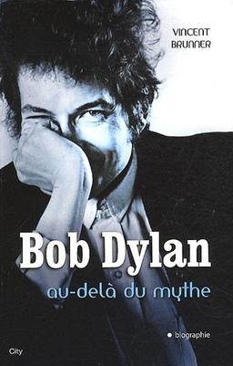 Bob Dylan : au-delà du mythe