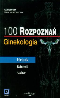 100 rozpoznań Ginekologia (RADIOLOGIA SERIA KIESZONKOWA)