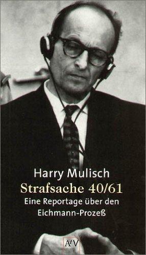 Strafsache 40/61: Eine Reportage über den Eichmann-Prozeß