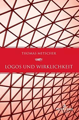 Logos und Wirklichkeit: Ein Beitrag zu einer Theorie des gesellschaftlichen Bewusstseins