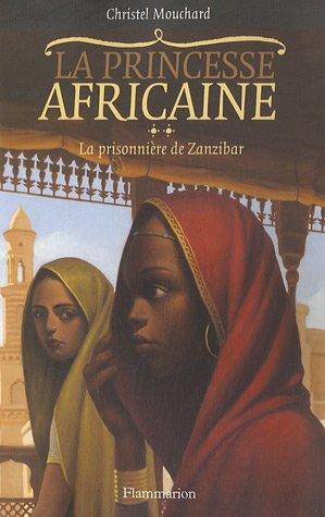 La princesse africaine. Vol. 2. La prisonnière de Zanzibar