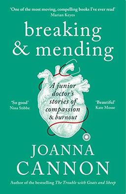 Breaking & Mending: A junior doctor's stories of compassion & burnout