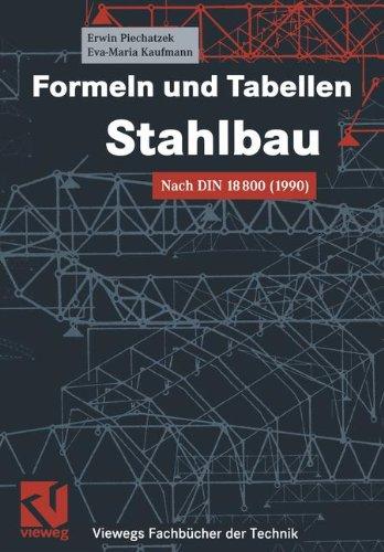 Formeln und Tabellen Stahlbau: Nach DIN 18800 (1990) (Viewegs Fachbücher der Technik)