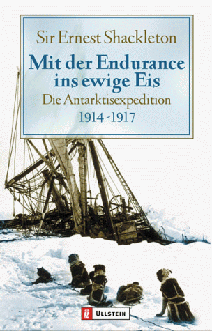 Mit der Endurance ins ewige Eis: Die Antarktisexpedition 1914-1917