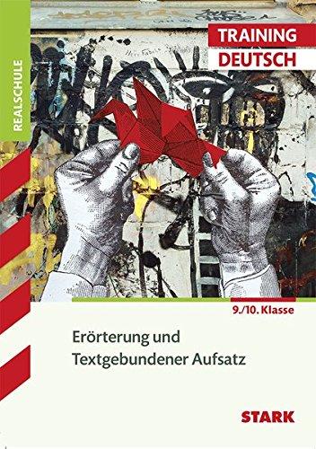 Training Realschule - Deutsch Erörterung und Textgebundener Aufsatz