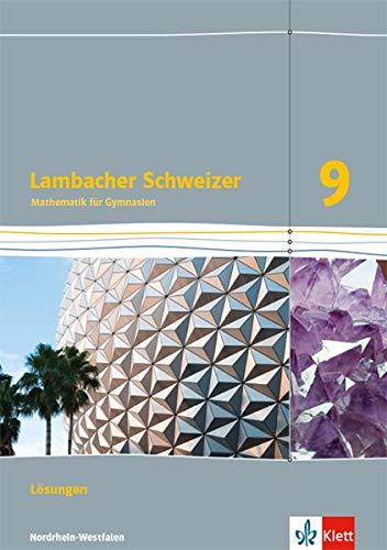 Lambacher Schweizer Mathematik 9 - G8. Ausgabe Nordrhein-Westfalen: Lösungen Klasse 9 (Lambacher Schweizer. Ausgabe für Nordrhein-Westfalen ab 2016)