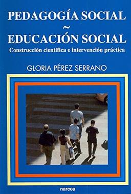 Pedagogía social. Educación social : construcción científica e intervención práctica (Educación Hoy Estudios, Band 95)