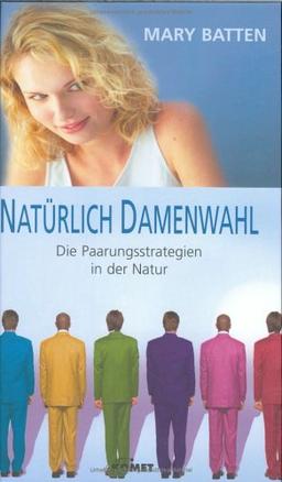 Natürlich Damenwahl. Die Paarungsstrategien in der Natur