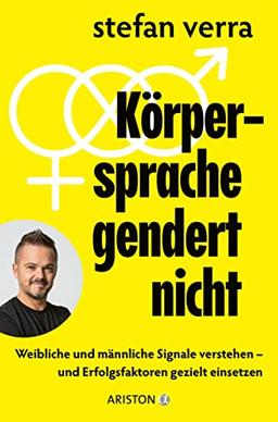 Körpersprache gendert nicht: Weibliche und männliche Signale verstehen – und Erfolgsfaktoren gezielt einsetzen