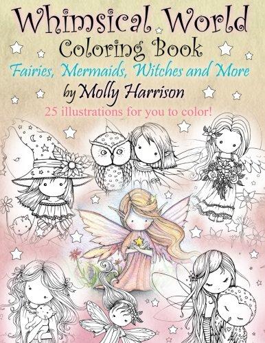 Whimsical World Coloring Book: Fairies, Mermaids, Witches and More!