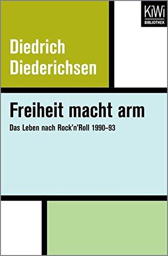 Freiheit macht arm: Das Leben nach Rock’n’Roll 1990–93