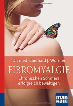 Fibromyalgie. Kompakt-Ratgeber: Chronischen Schmerz erfolgreich bewältigen