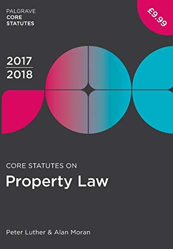 Core Statutes on Property Law 2017-18 (Macmillan Core Statutes)