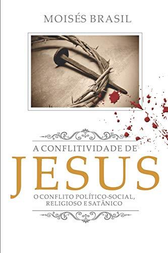 A conflitividade de Jesus: O conflito político-social, religioso e satânico