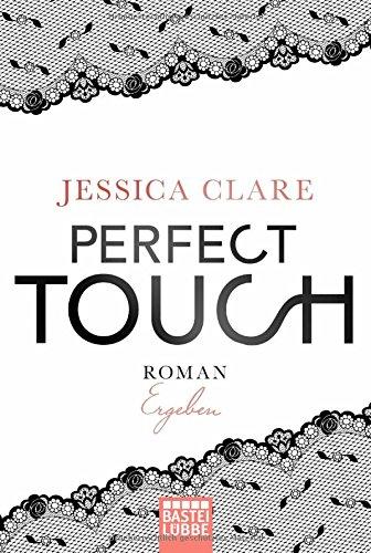 Perfect Touch - Ergeben: Roman (Billionaires and Bridesmaids, Band 3)