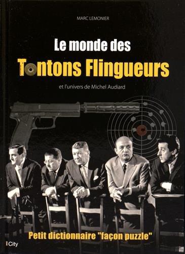 Le monde des Tontons flingueurs et l'univers de Michel Audiard : petit dictionnaire façon puzzle