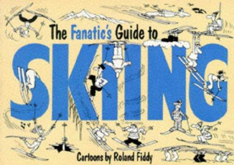 Fanatic's Guide to Skiing