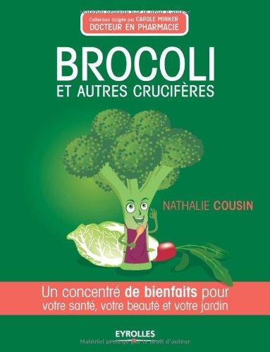 Brocoli et autres crucifères : un concentré de bienfaits pour votre santé, votre beauté et votre jardin