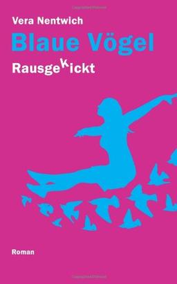 Rausgekickt: Blaue Vögel