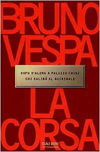 La corsa (I libri di Bruno Vespa)