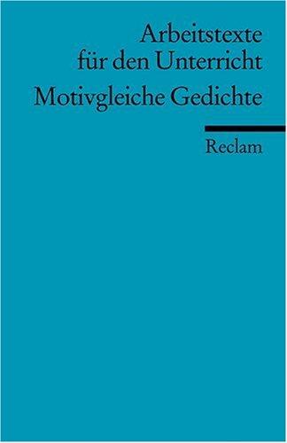 Motivgleiche Gedichte: (Arbeitstexte für den Unterricht): Für die Sekundarstufe