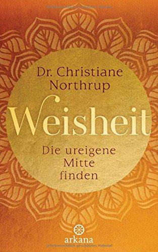 Weisheit: Die ureigene Mitte finden