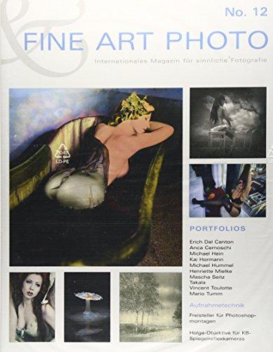 FINE ART PHOTO Nr. 12: Internationales Magazin für sinnliche Fotografie