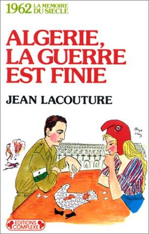 Algérie, la guerre est finie : 1962