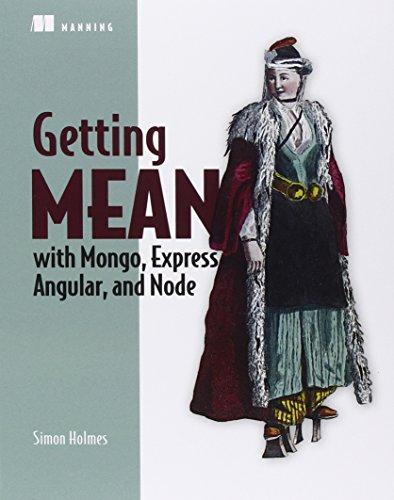 Getting MEAN with Mongo, Express, Angular, and Node