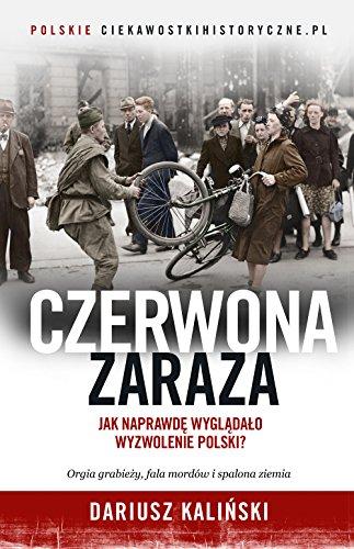 Czerwona zaraza: Jak naprawdę wyglądało wyzwolenie Polski?