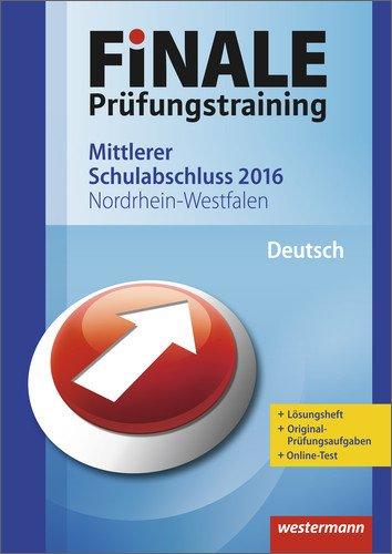 Finale - Prüfungstraining Mittlerer Schulabschluss Nordrhein-Westfalen: Arbeitsheft Deutsch 2016 mit Lösungsheft