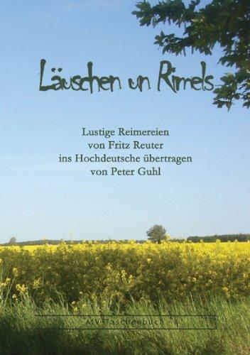 Läuschen un Riemels: Lustige Reimereien von Fritz Reuter ins Hochdeutsche übertragen von Peter Guhl