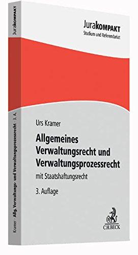 Allgemeines Verwaltungsrecht und Verwaltungsprozessrecht: mit Staatshaftungsrecht