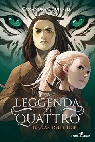 O'Donnell Cassandra - Il Clan Delle Tigri. La Leggenda Dei Quattro (1 BOOKS)