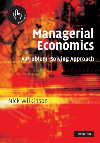 Managerial Economics: A Problem-Solving Approach